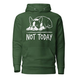Not Today Lazy Boston Terrier Dog Unisex Hoodie . Forest Green