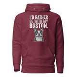 I'd Rather Be With My Boston Unisex Hoodie . Maroon