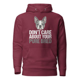 Merle Boston Terrier Dog - Don't Care About Your Pure Bred Unisex Hoodie . Maroon