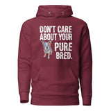 Colored Boston Terrier Dog - Don't Care About Your Pure Bred Unisex Hoodie . Maroon