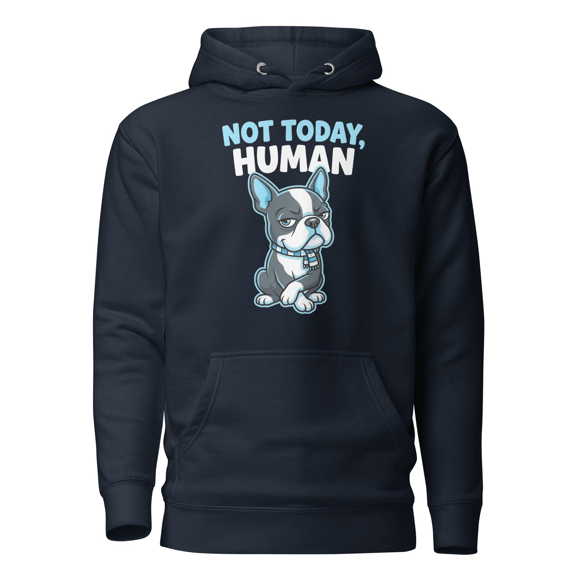 Not Today, Human - Cartoon Boston Terrier Side Eye Unisex Hoodie . Navy Blazer