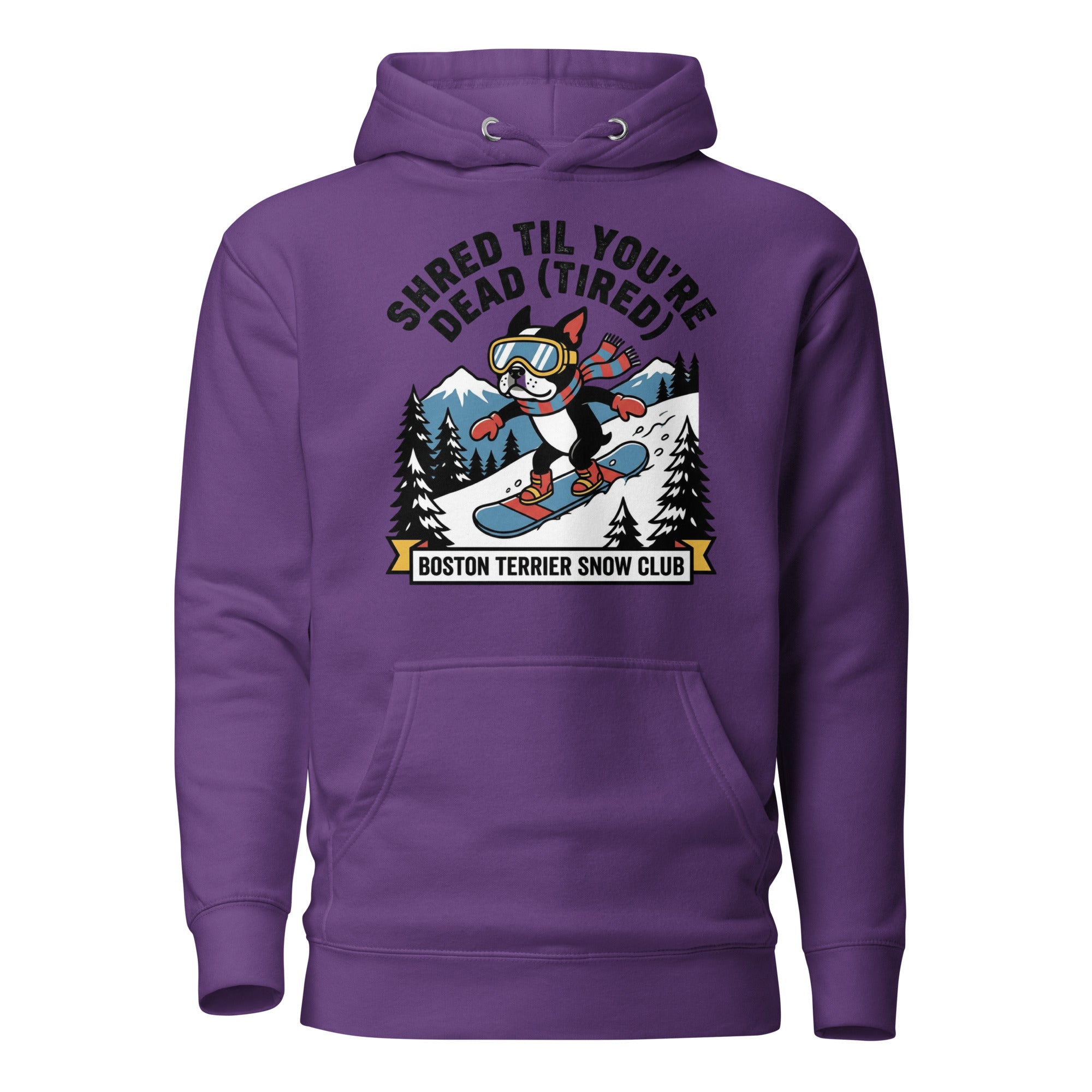 Shred Til You're Dead (Tired) Boston Terrier Snow Club Unisex Hoodie . Purple