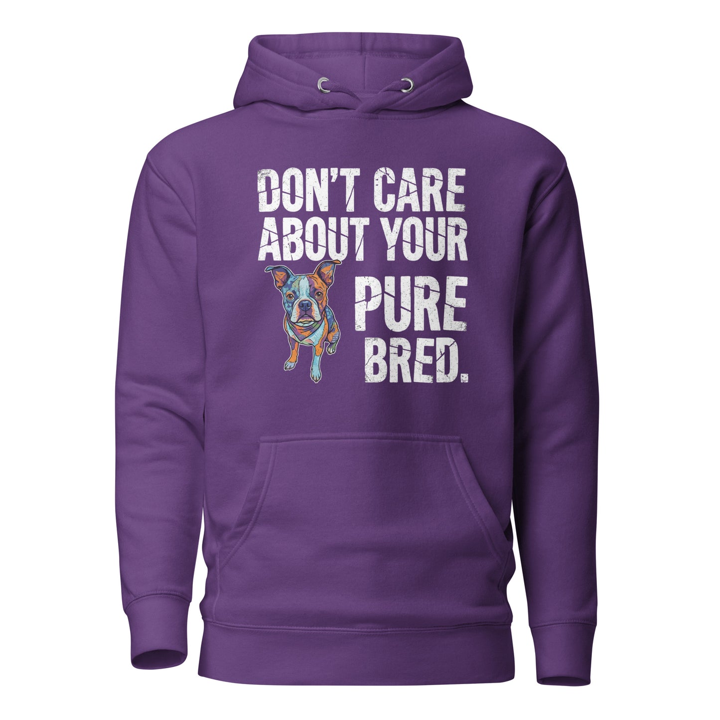 Colored Boston Terrier Dog - Don't Care About Your Pure Bred Unisex Hoodie . Purple