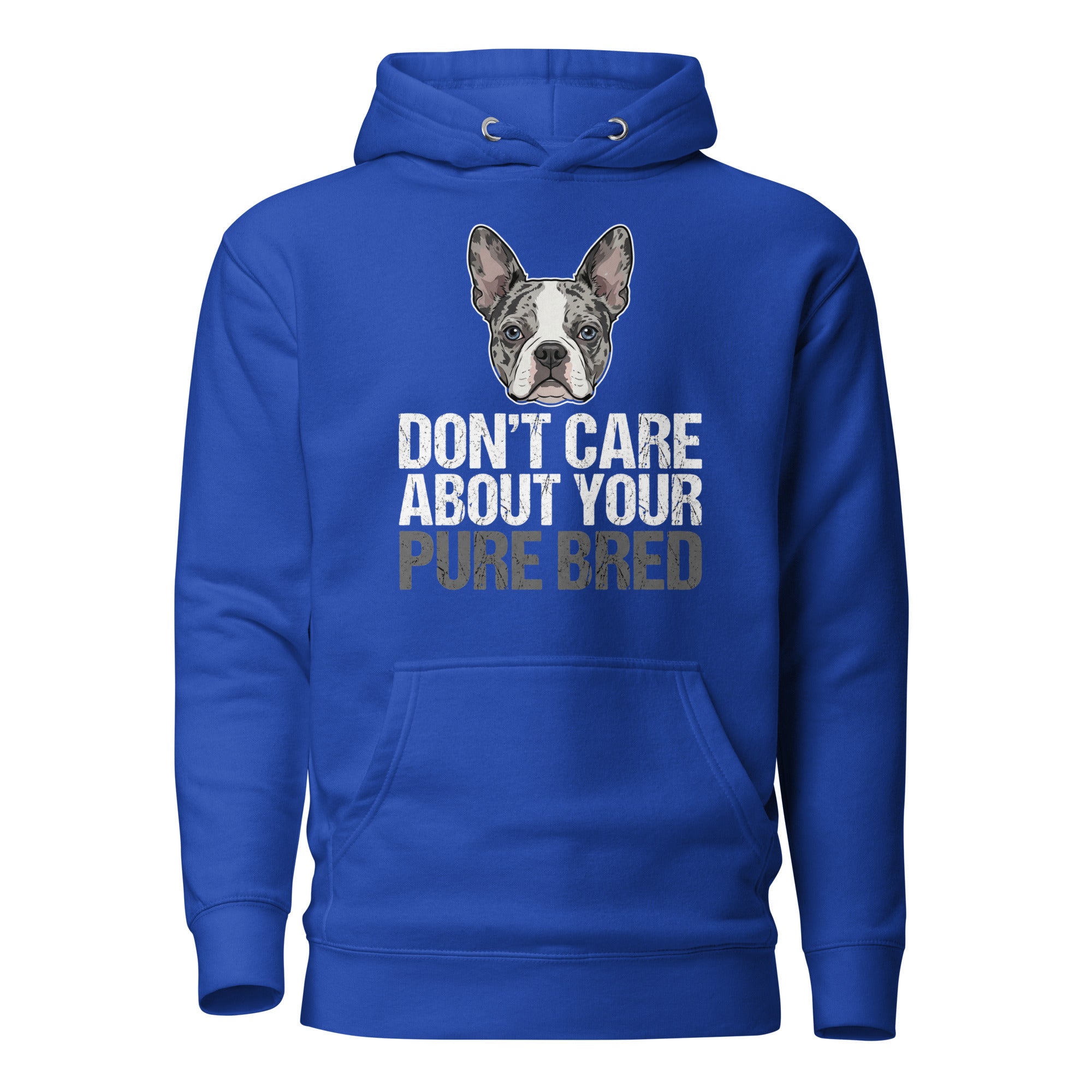 Merle Boston Terrier Dog - Don't Care About Your Pure Bred Unisex Hoodie . Team Royal