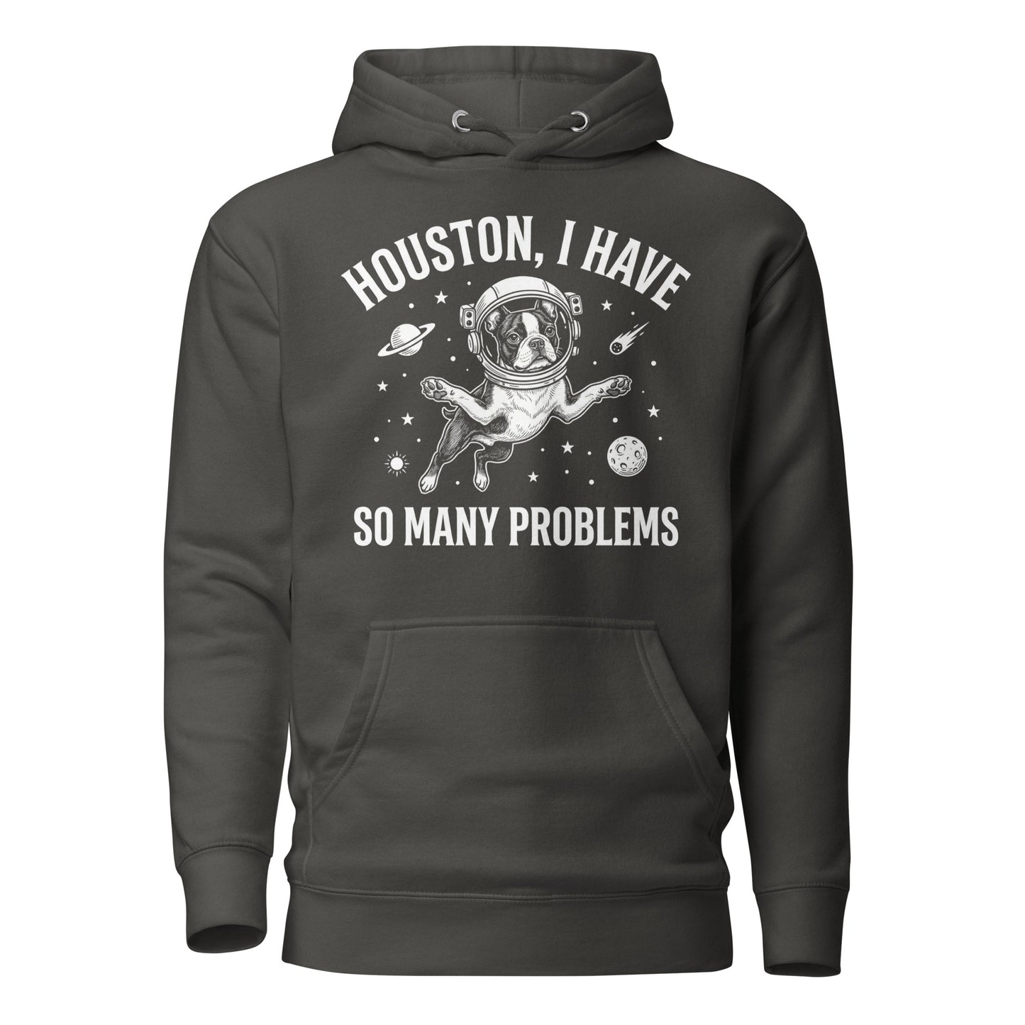 Houston, I Have So Many Problems - Funny Boston Terrier Astronaut Unisex Hoodie . Vintage Black