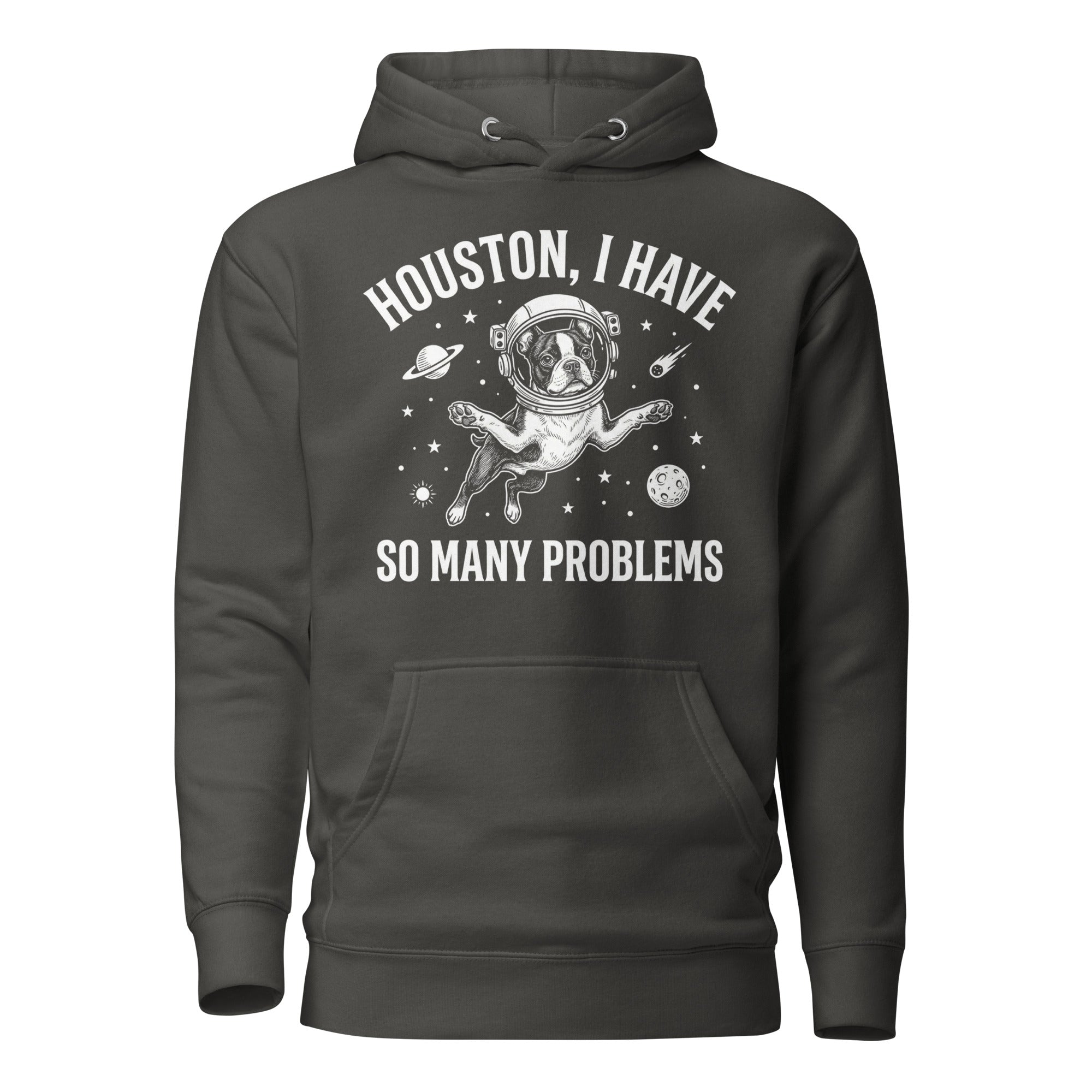 Houston, I Have So Many Problems - Funny Boston Terrier Astronaut Unisex Hoodie . Vintage Black