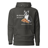 In Pizza We Crust... Especially If It's Mine - Boston Terrier Dog Unisex Hoodie . Vintage Black
