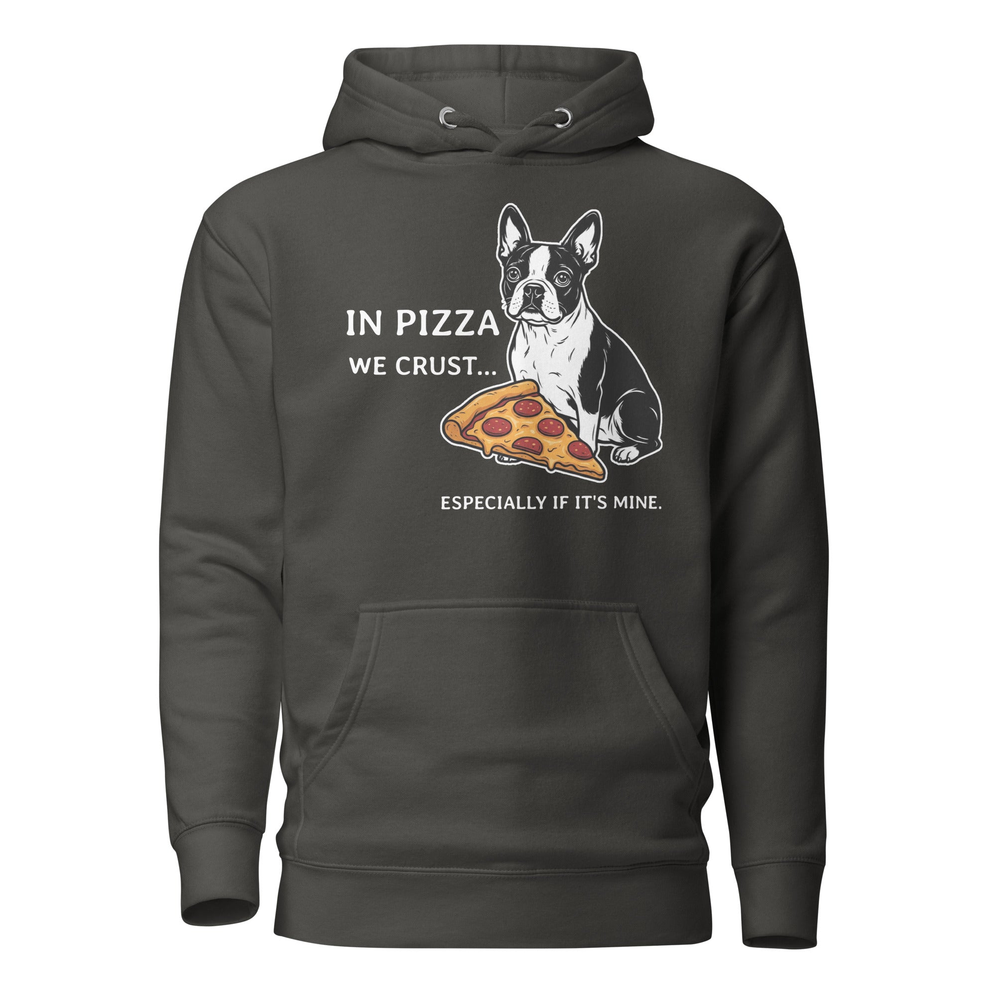 In Pizza We Crust... Especially If It's Mine - Boston Terrier Dog Unisex Hoodie . Vintage Black