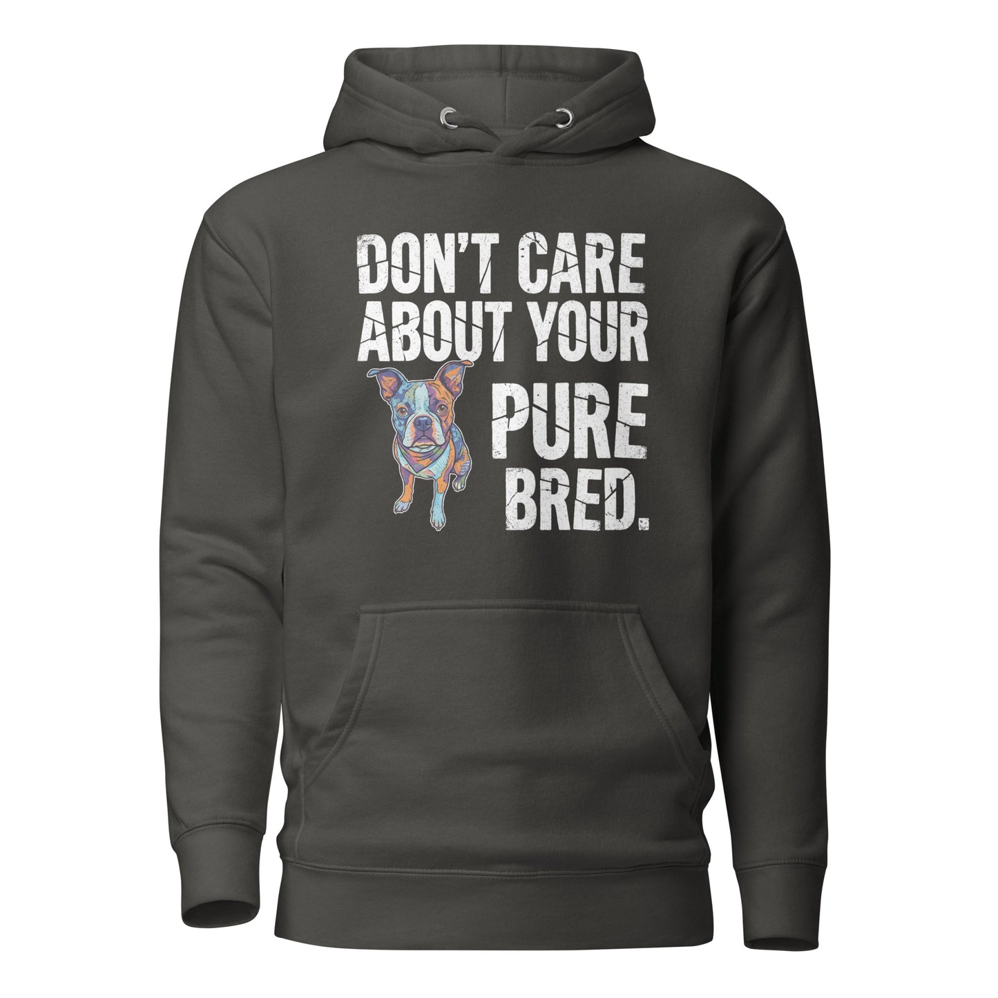 Colored Boston Terrier Dog - Don't Care About Your Pure Bred Unisex Hoodie . Vintage Black