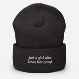 Just a Girl Who Loves Her Corgi Cuffed Beanie . Dark Grey