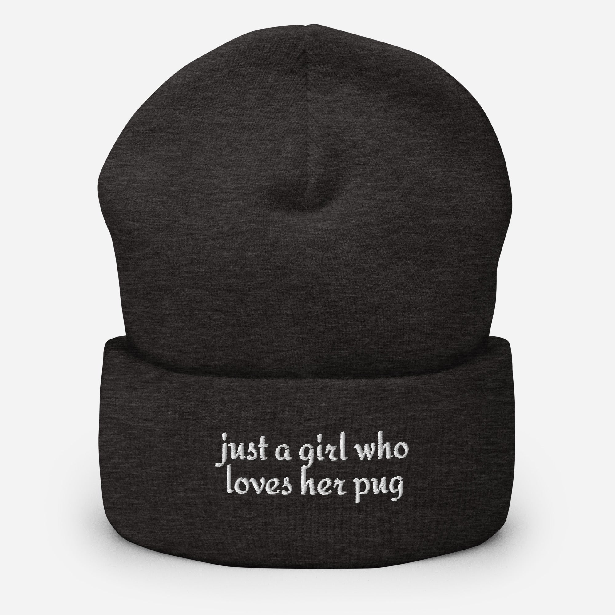 Just A Girl Who Loves Her Pug Cuffed Beanie . Dark Grey