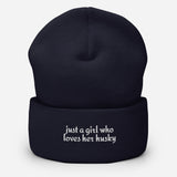 Just A Girl Who Loves Her Husky Cuffed Beanie . Navy