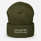 Just a Girl Who Loves Her Corgi Cuffed Beanie . Olive