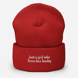 Just A Girl Who Loves Her Husky Cuffed Beanie . Red