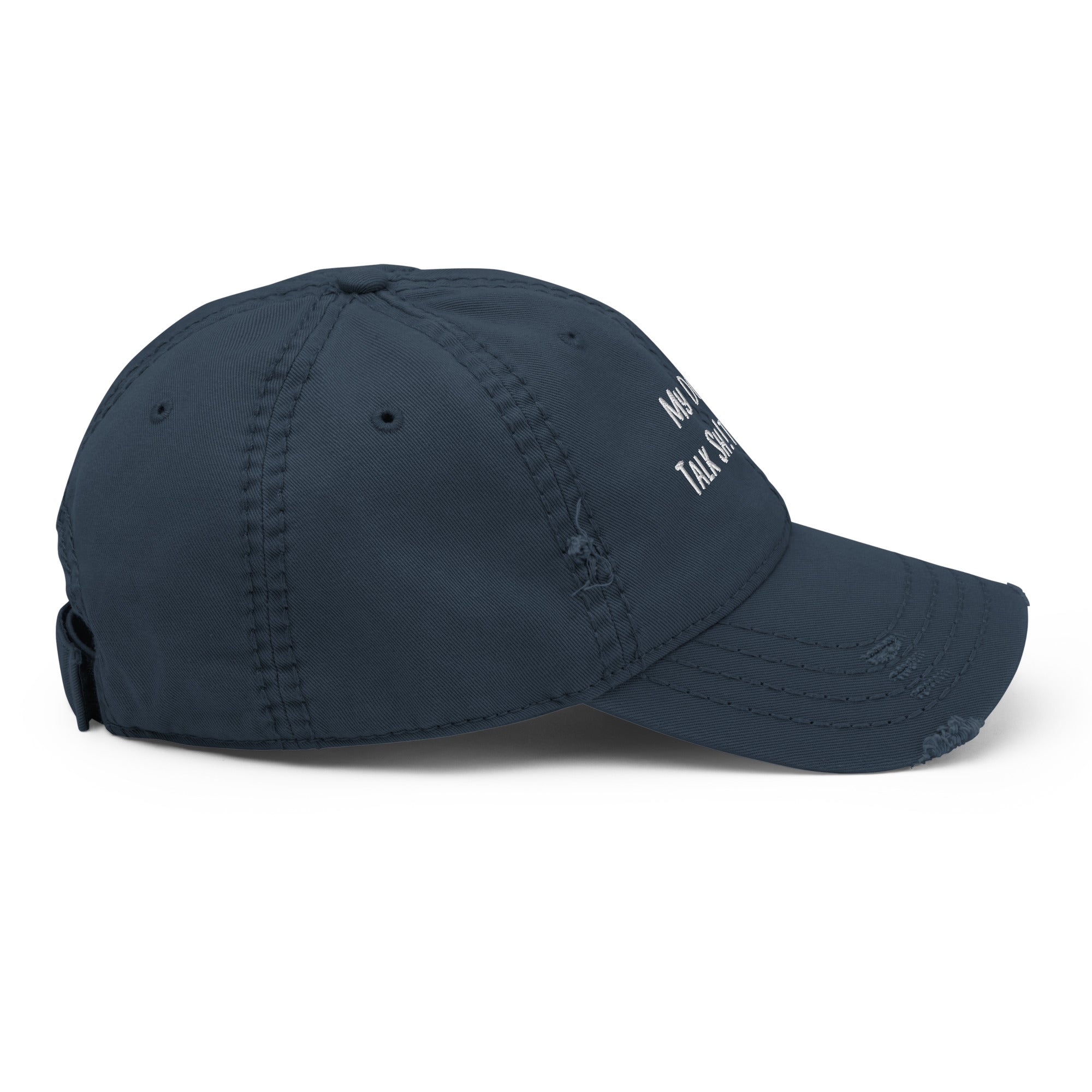 My Dog And I Talk Sh!t About You Funny Dog Owner Embroidered Distressed Dad Hat