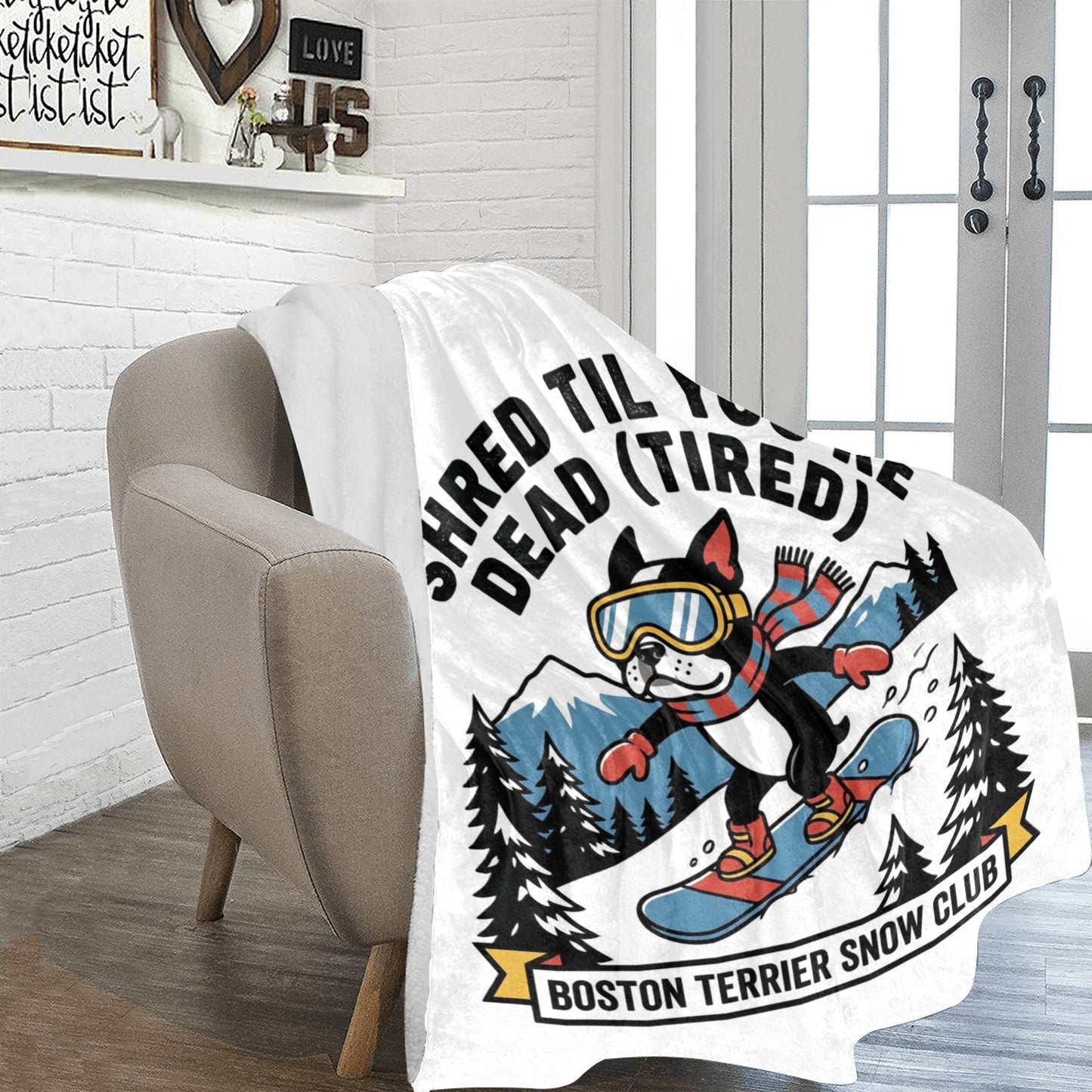 Shred Til You're Dead (Tired) Boston Terrier Snow Club Ultra-Soft Micro Fleece Blanket .