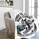 Shred Til You're Dead (Tired) Boston Terrier Snow Club Ultra-Soft Micro Fleece Blanket .