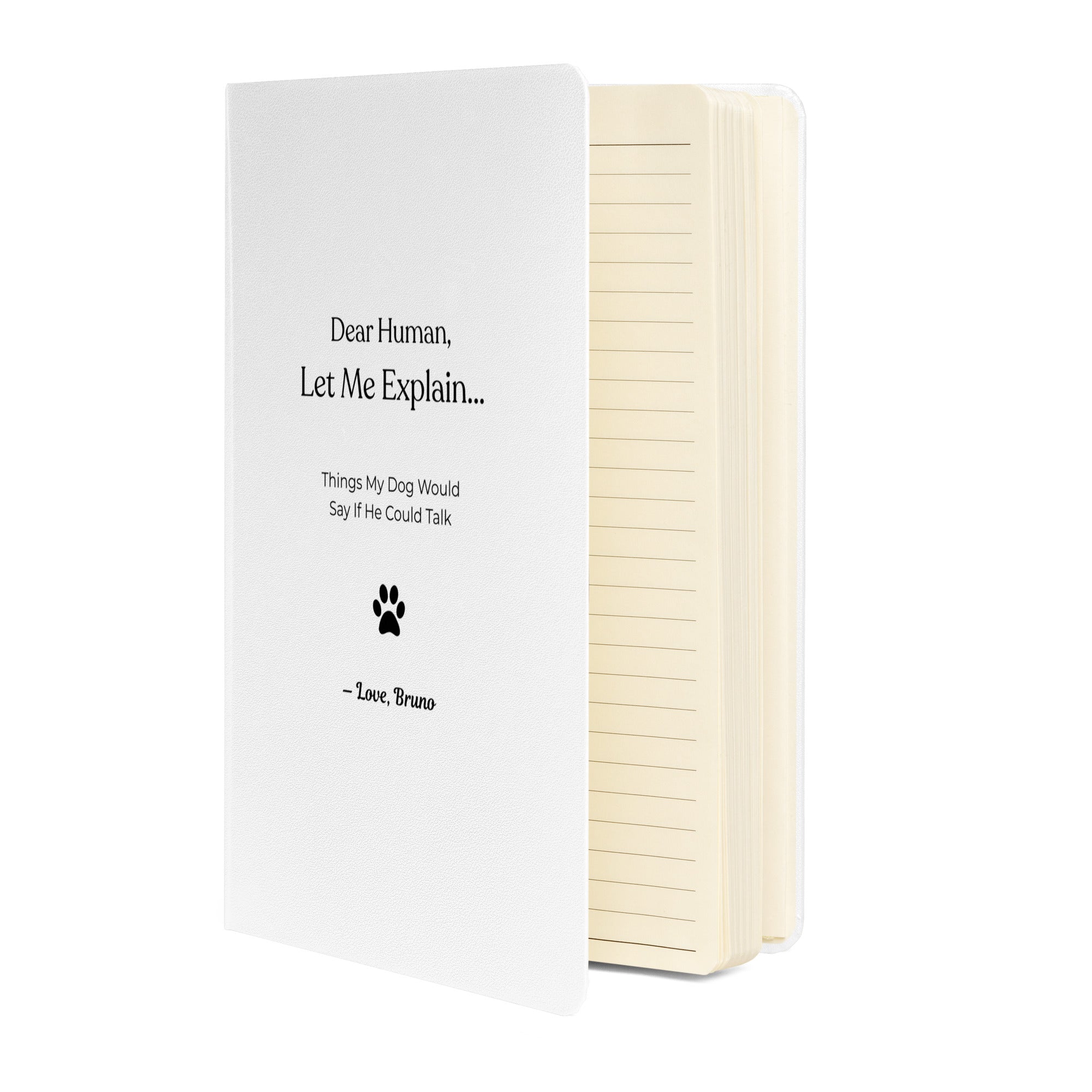 Custom Dog Notebook – Things My Dog Would Say If He Could Talk Hardcover Bound Notebook - Personalized Dog Journal, Funny Pet Memory Book .