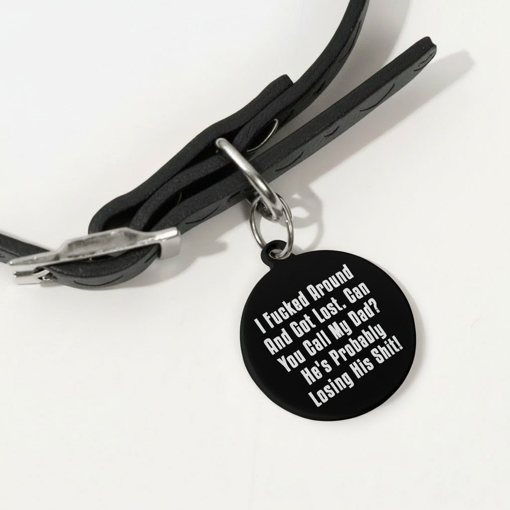I Got Lost Can You Call My Dad or Mom Custom Laser Metal Alloy Dog ID Tag .