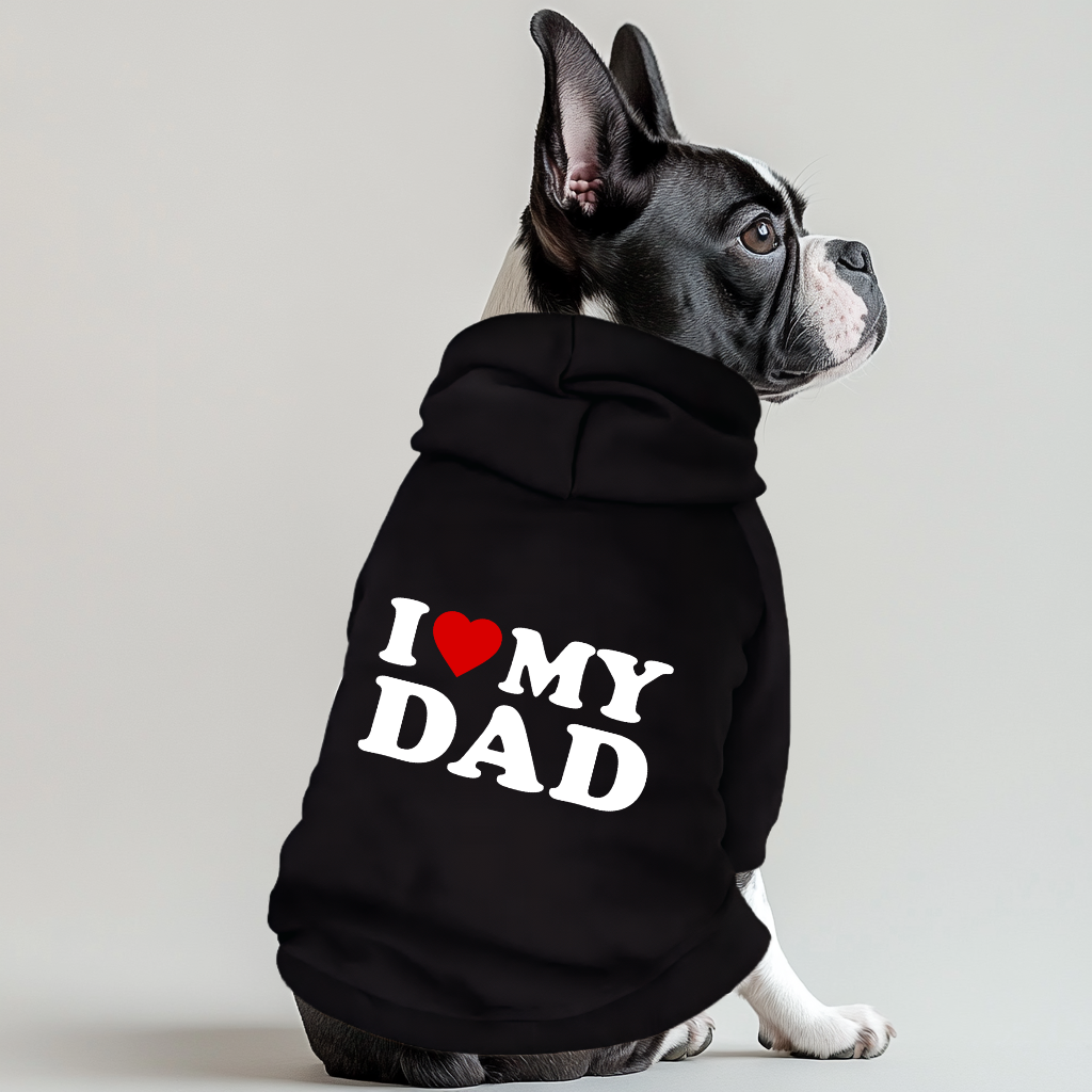 I Love My Dad 100% Cotton Dog Fleece Hoodie