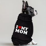 I Love My Mom 100% Cotton Dog Fleece Hoodie
