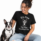 It's Fine I'm Fine Everything Is Fine Sarcasm Funny Dog Unisex T-Shirt .