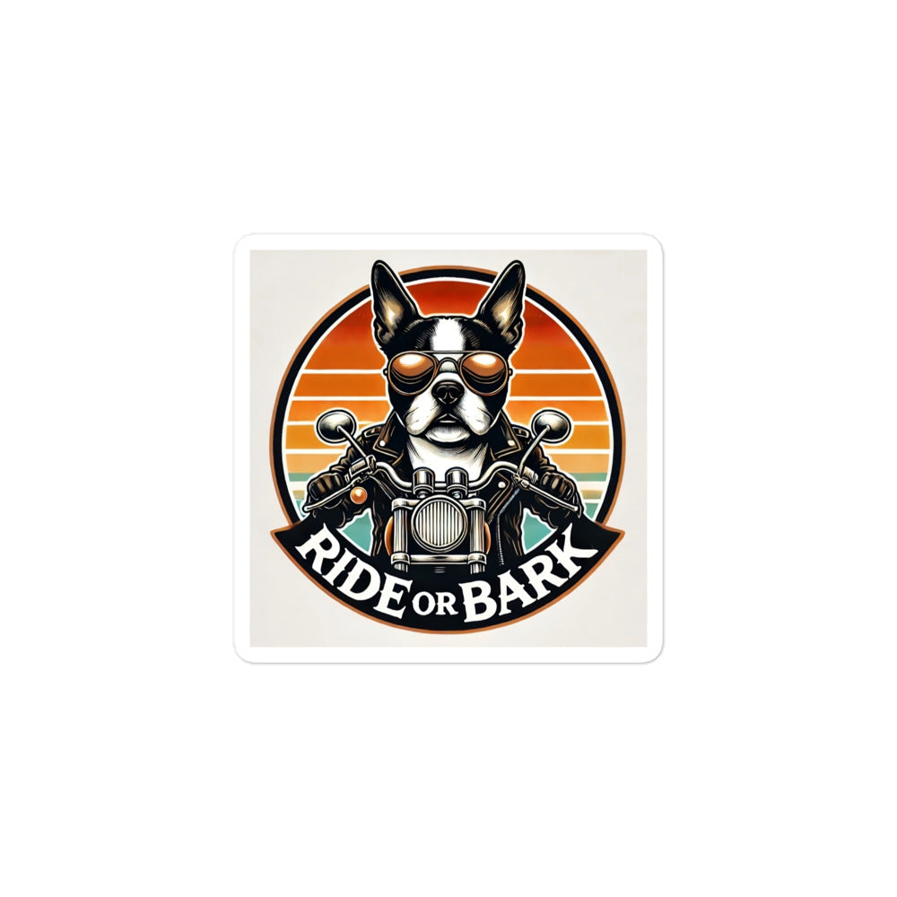 Ride Or Bark - Boston Terrier Bubble-free Stickers