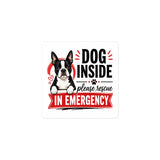 Boston Terrier Dog Inside Emergency Sticker – Rescue Alert Decal for Car & Home . 3″×3″