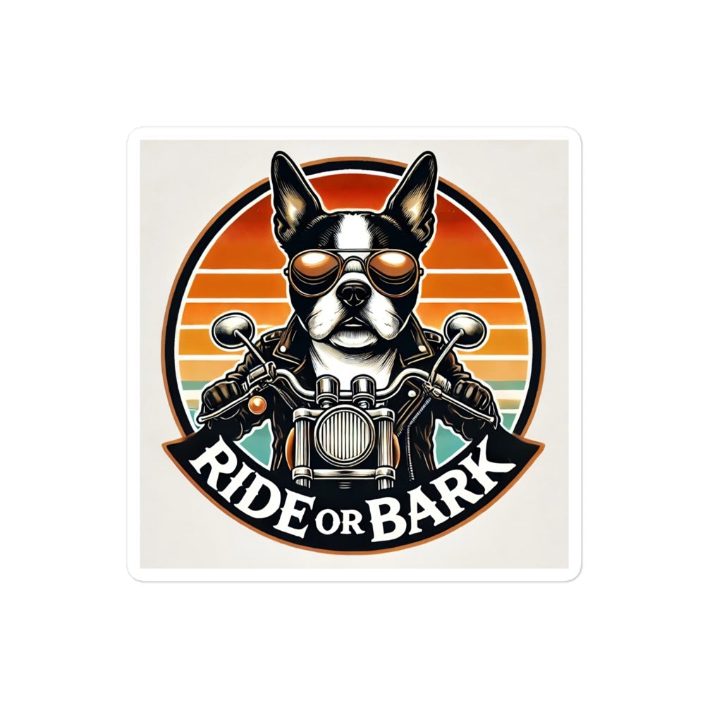 Ride Or Bark - Boston Terrier Bubble-free Stickers