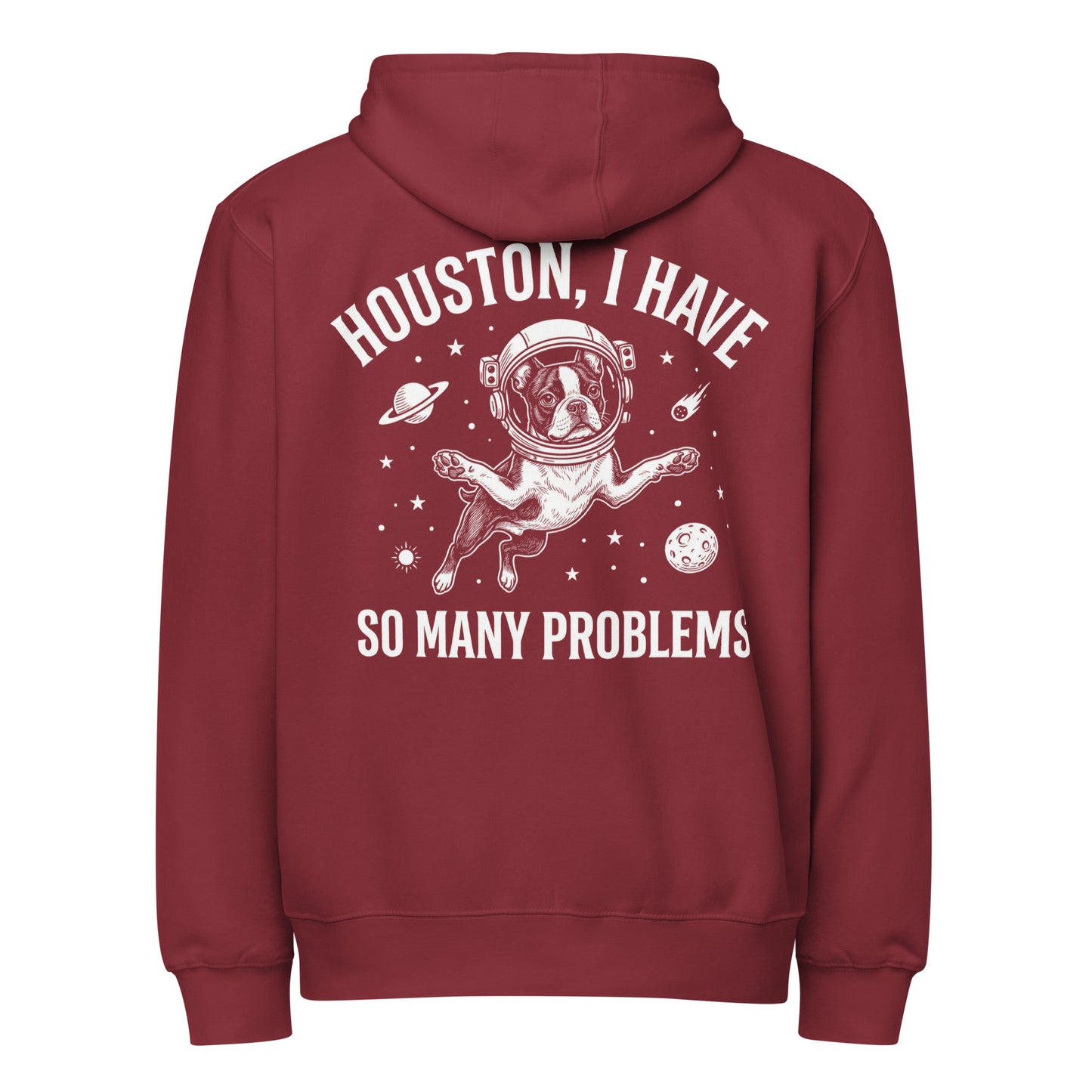 Houston, I Have So Many Problems - Funny Boston Terrier Astronaut Premium Full Zip Hoodie . Burgundy