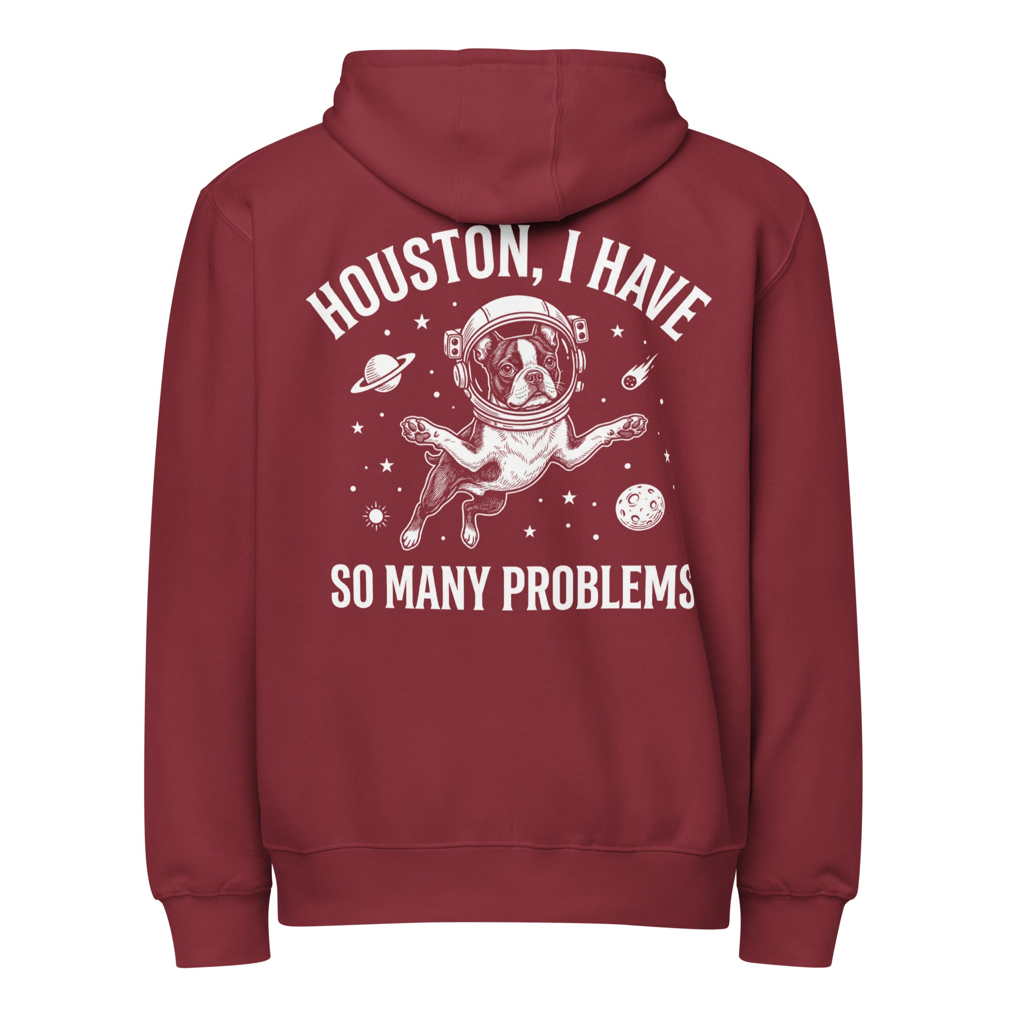 Houston, I Have So Many Problems - Funny Boston Terrier Astronaut Premium Full Zip Hoodie . Burgundy