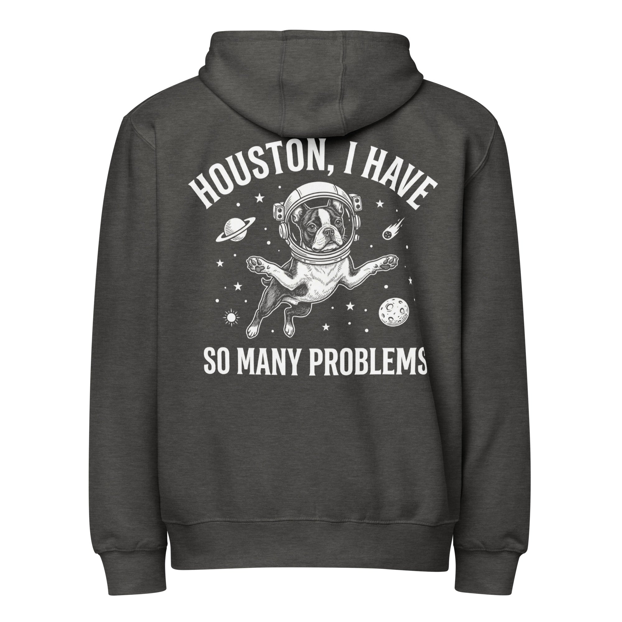 Houston, I Have So Many Problems - Funny Boston Terrier Astronaut Premium Full Zip Hoodie . Charcoal Heather