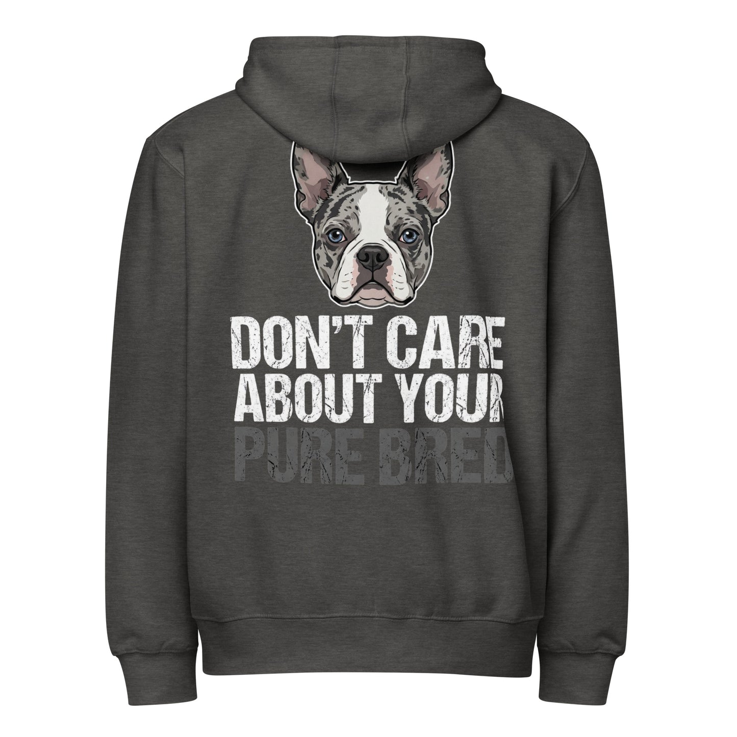 Merle Boston Terrier Dog - Don't Care About Your Pure Bred Premium full zip hoodie . Charcoal Heather