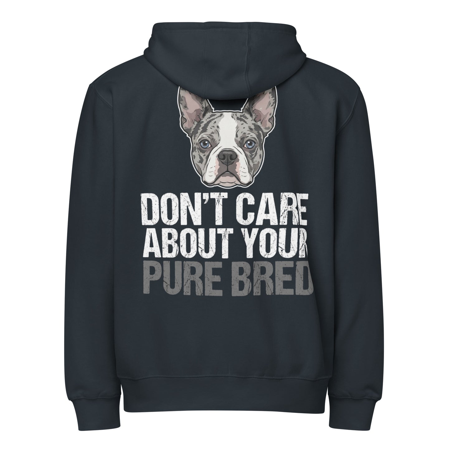 Merle Boston Terrier Dog - Don't Care About Your Pure Bred Premium full zip hoodie . Navy