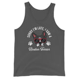 Sorry Im Late I Saw A Boston Terrier Unisex Tank Top