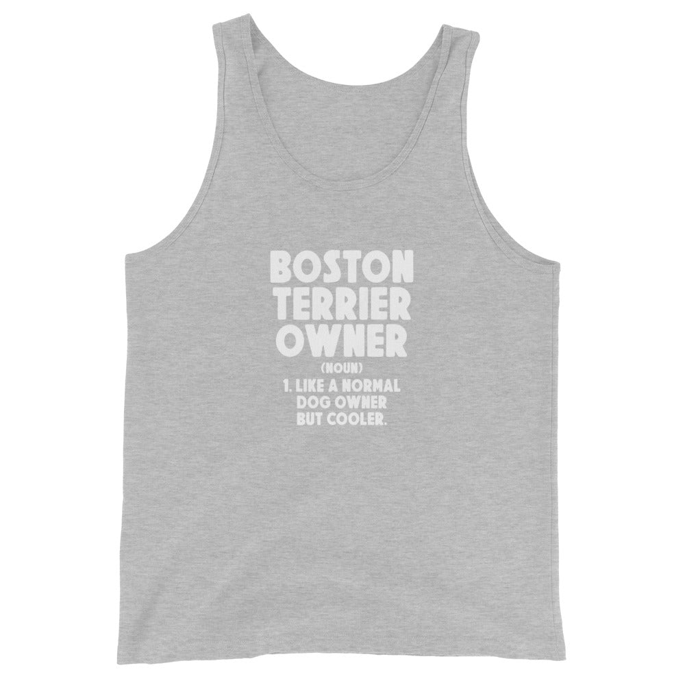 Boston Terrier Owner Like A Normal Dog Owner But Cooler Unisex Tank Top