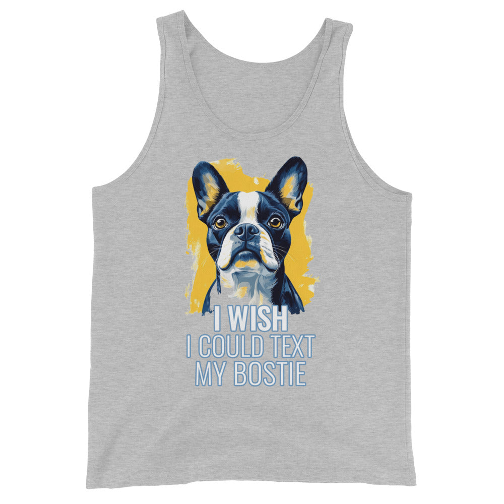 I Wish I Could Text My Bostie Unisex Tank Top . Athletic Heather