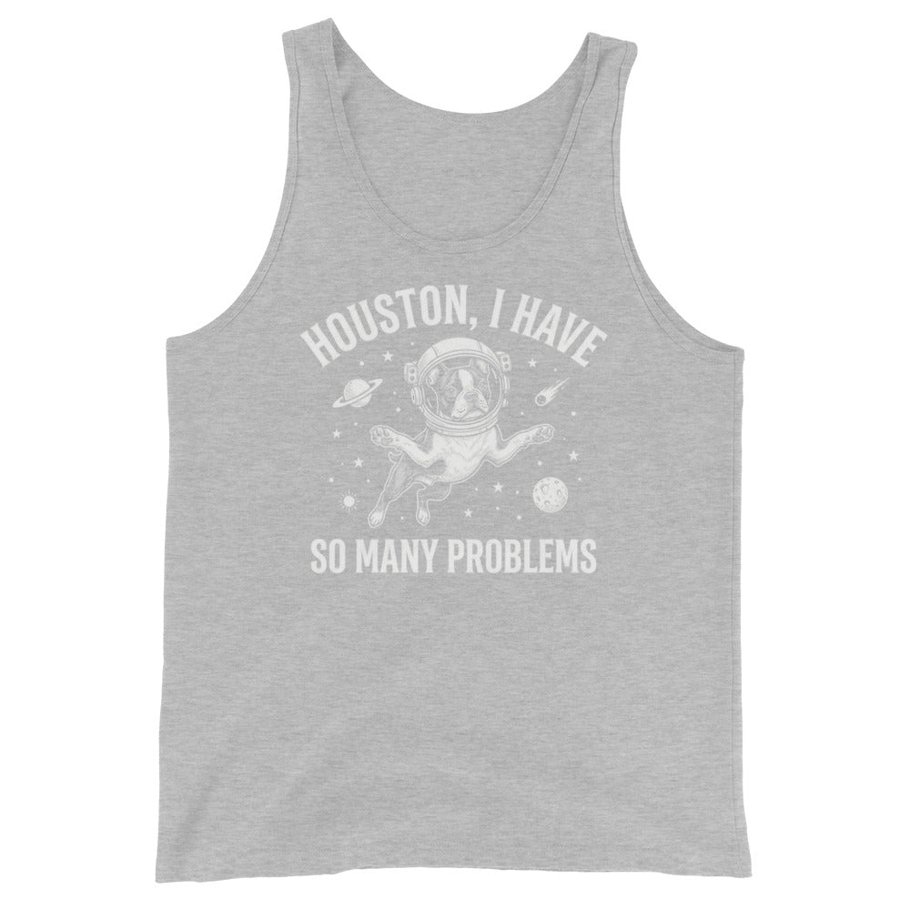 Houston, I Have So Many Problems - Funny Boston Terrier Astronaut Unisex Tank Top . Athletic Heather