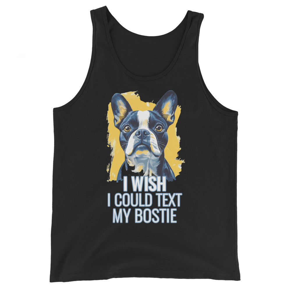 I Wish I Could Text My Bostie Unisex Tank Top . Black