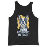 I Wish I Could Text My Bostie Unisex Tank Top . Black