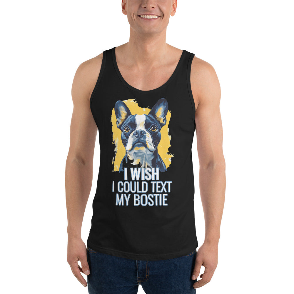 I Wish I Could Text My Bostie Unisex Tank Top .