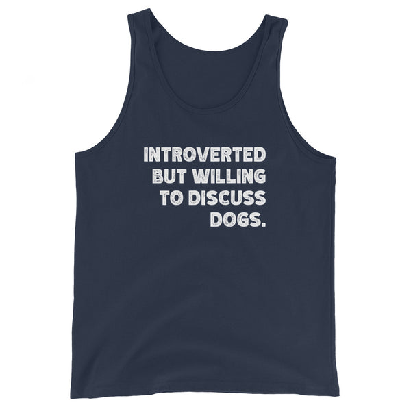 Introverted But Willing To Discuss Dogs Unisex Tank Top