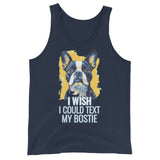 I Wish I Could Text My Bostie Unisex Tank Top . Navy