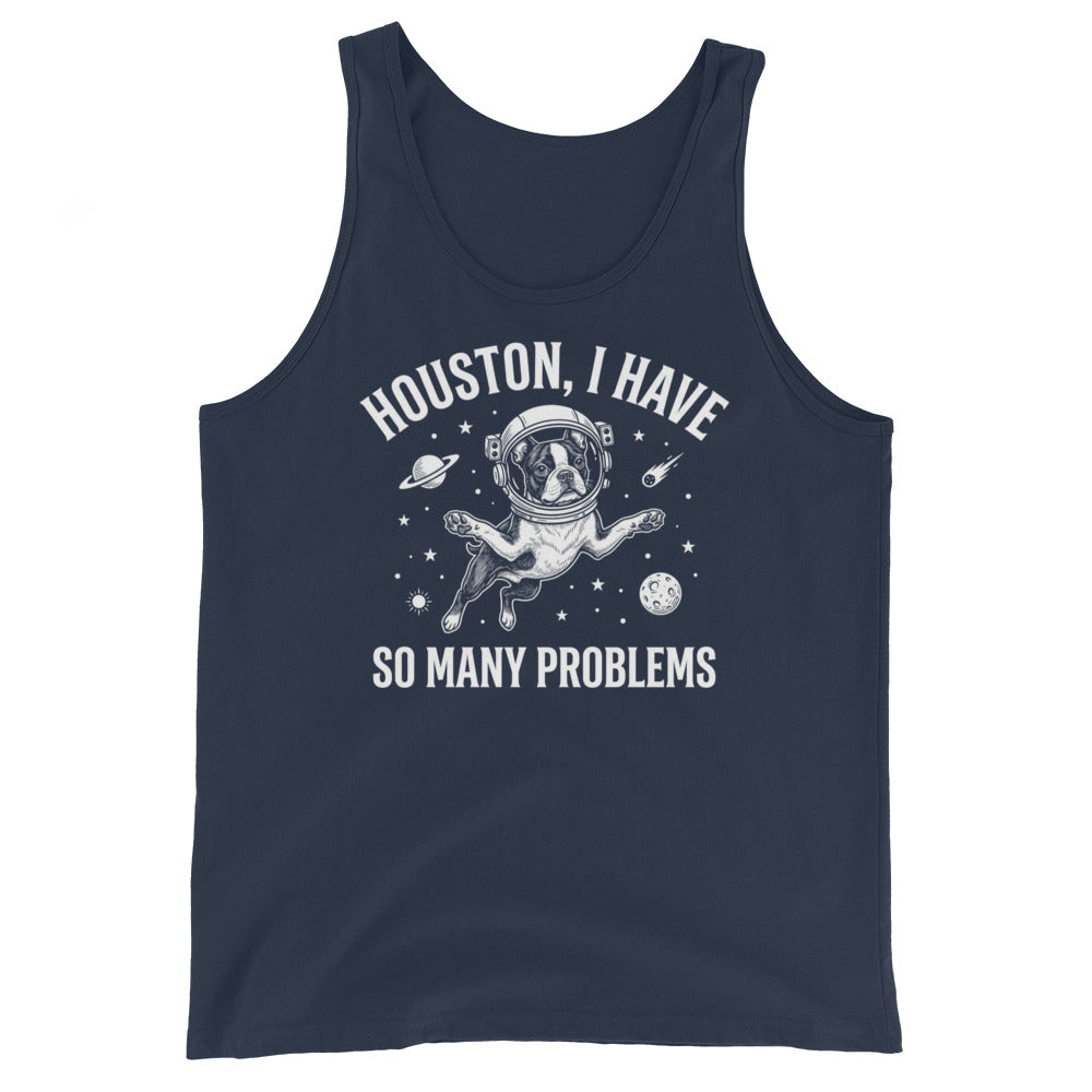 Houston, I Have So Many Problems - Funny Boston Terrier Astronaut Unisex Tank Top . Navy