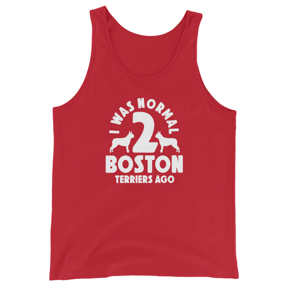 I Was Normal 2 Boston Terriers Ago Unisex Tank Top