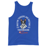 Boston Terriers Are Doctors Their Medicine Is Love Unisex Tank Top