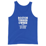 Boston Terrier Owner Like A Normal Dog Owner But Cooler Unisex Tank Top