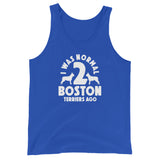 I Was Normal 2 Boston Terriers Ago Unisex Tank Top
