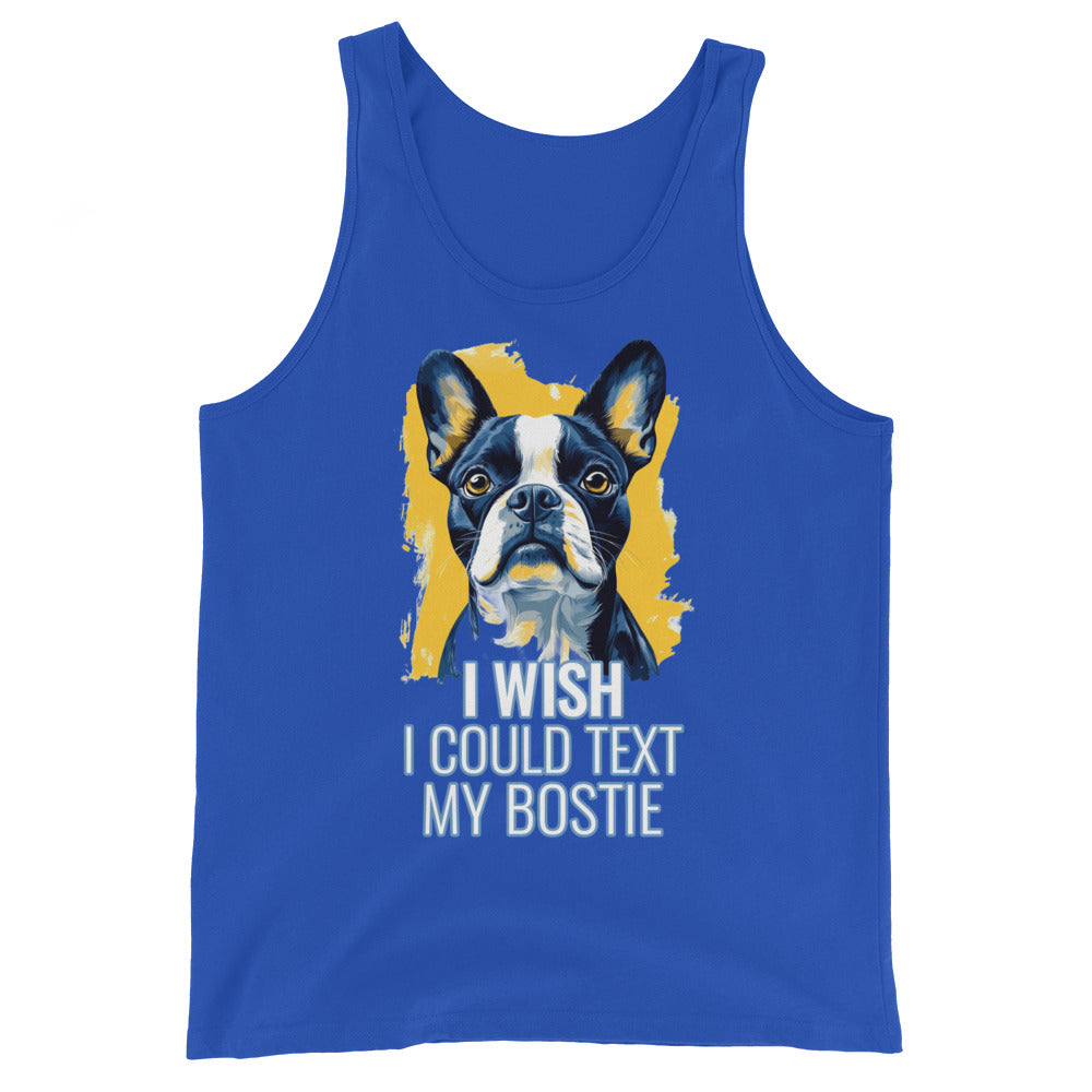 I Wish I Could Text My Bostie Unisex Tank Top . True Royal