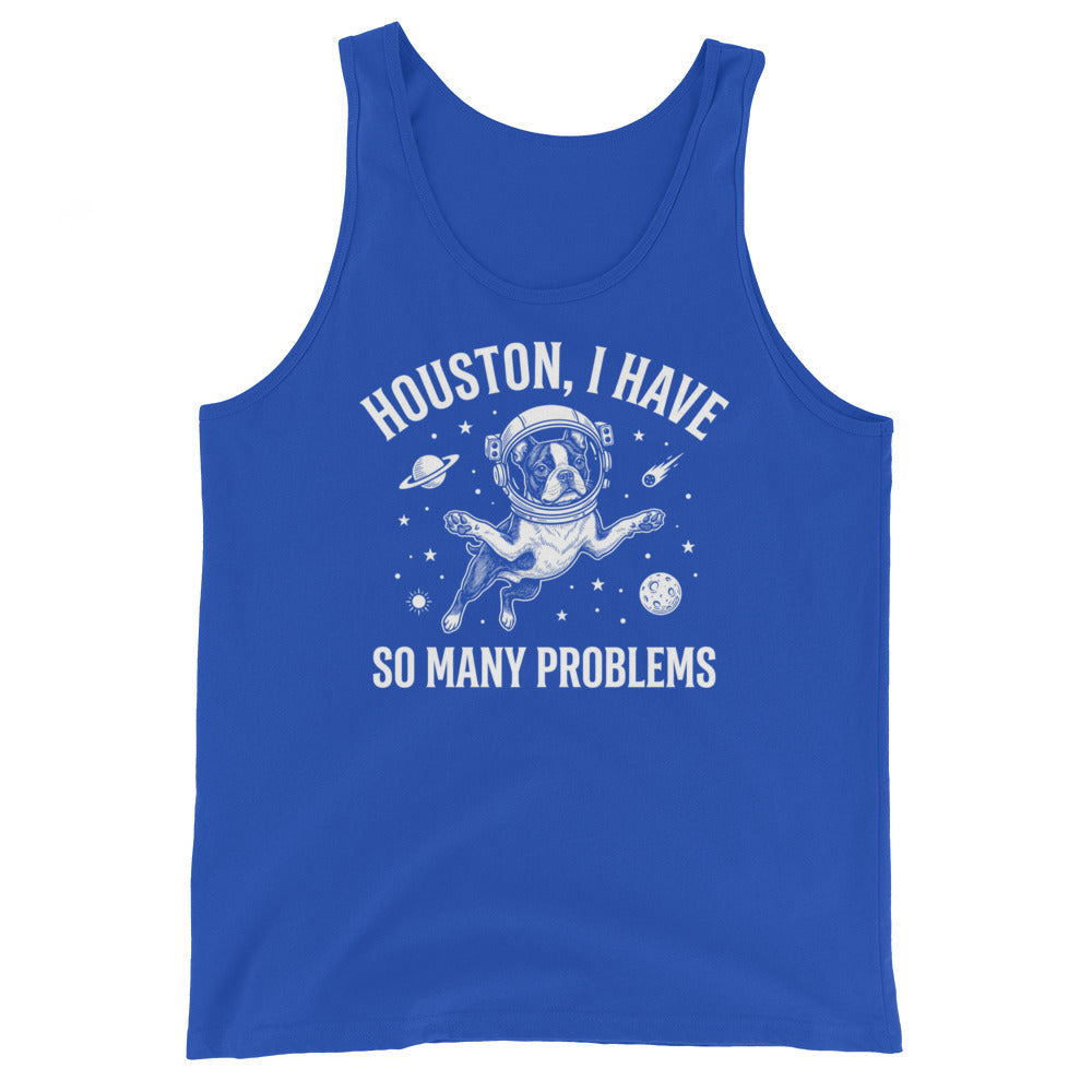 Houston, I Have So Many Problems - Funny Boston Terrier Astronaut Unisex Tank Top . True Royal